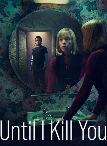 سریال Until I Kill You | تا من تو را بکشم
